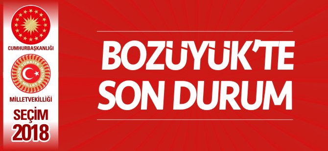 BOZÜYÜK'TE SON DURUM