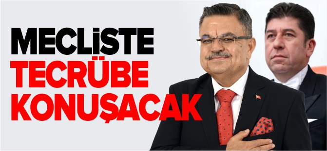 MECLİSTE TECRÜBE KONUŞACAK