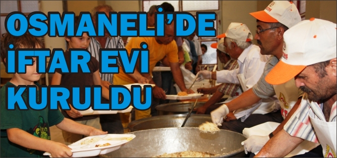OSMANELİ’DE İFTAR EVİ KURULDU