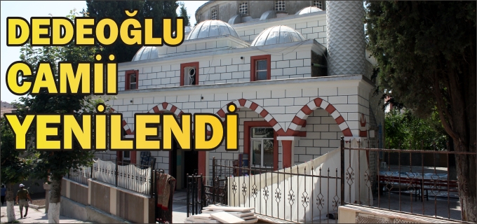 DEDEOĞLU CAMİİ YENİLENDİ
