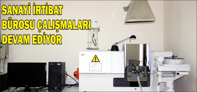 SANAYİ İRTİBAT BÜROSU ÇALIŞMALARI DEVAM EDİYOR