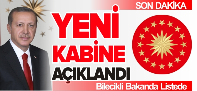 YENİ KABİNE AÇIKLANDI !