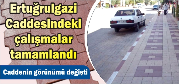 ERTUĞRULGAZİ CADDESİNDEKİ ÇALIŞMALAR TAMAMLANDI