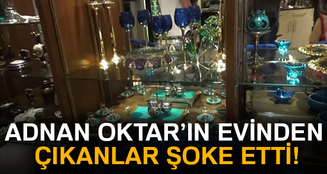 ADNAN OKTAR'IN EVİNDEN ÇIKANLAR ŞOKE ETTİ