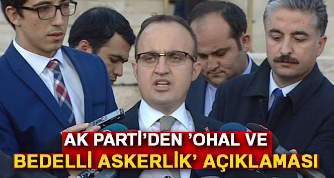 AK PARTİ'DEN OHAL VE BEDELLİ AÇIKLAMASI