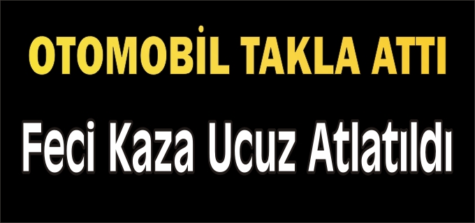 BOZÜYÜK’TE OTOMOBİL TAKLA ATTI