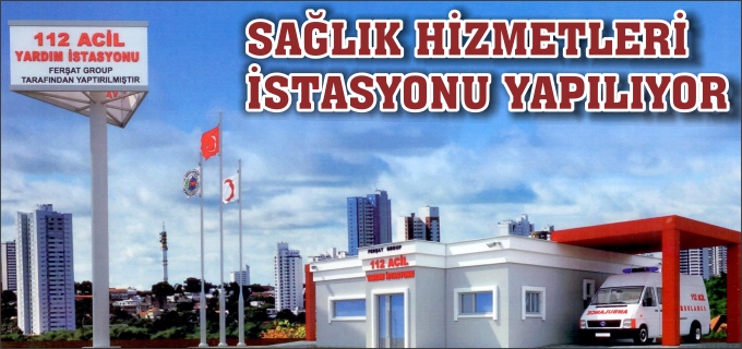 BİLECİK’E SAĞLIK HİZMETLERİ İSTAYONU AÇILIYOR