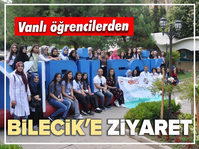 VAN’LI ÖĞRENCİLERDEN BİLECİK’E ZİYARET