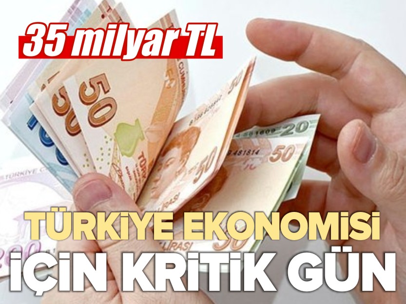 TÜRKİYE EKONOMİSİ İÇİN KRİTİK GÜN!