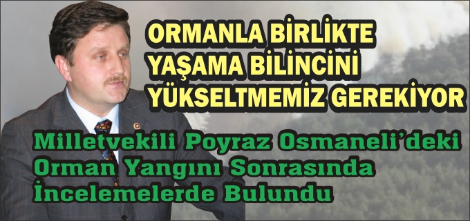 MİLLETVEKİLİ POYRAZ, YANGINDA ZARAR GÖREN İÇMELER MEVKİİ’NDE İNCELEMELERDE BULUNDU