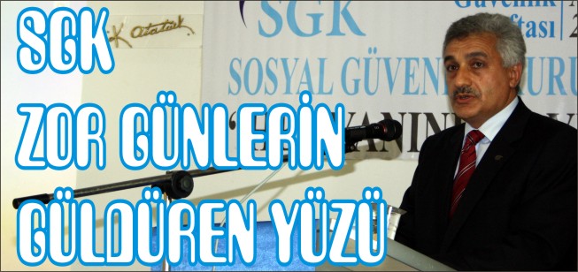 ’’SGK ZOR GÜNLERİN GÜLDÜREN YÜZÜ’’