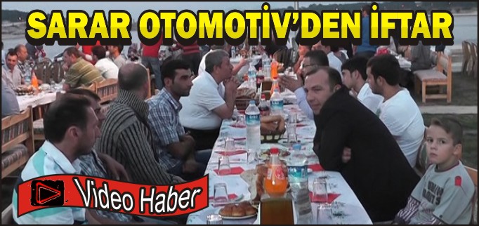 SARAR OTOMOTİV’DEN İFTAR