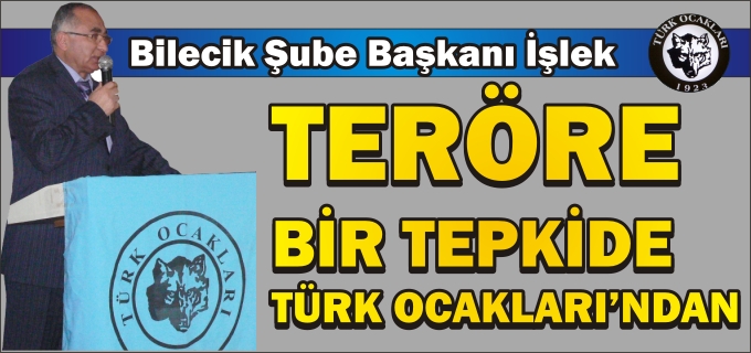 TERÖRE BİR TEPKİDE TÜRK OCAKLARI’NDAN