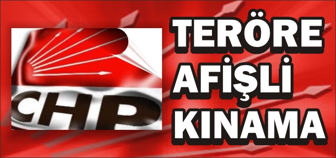BOZÜYÜK CHP’DEN TERÖRE AFİŞLİ KINAMA