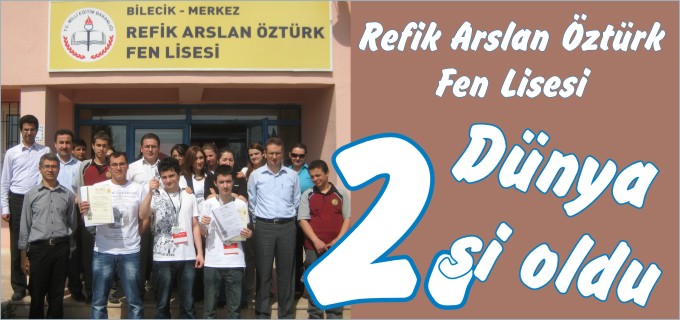 REFİK ARSLAN ÖZTÜRK FEN LİSESİ DÜNYA İKİNCİSİ OLDU