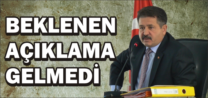 BEKLENEN AÇIKLAMA GELMEDİ