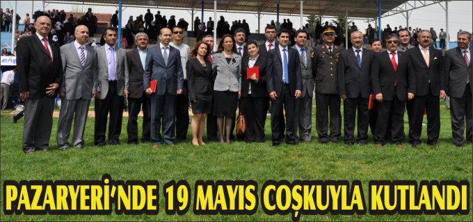 PAZARYERİ’NDE 19 MAYIS ATATÜRK’Ü ANMA VE GENÇLİK VE SPOR BAYRAMI BÜYÜK COŞKUYLA KUTLANDI