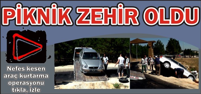 PİKNİK ZEHİR OLDU