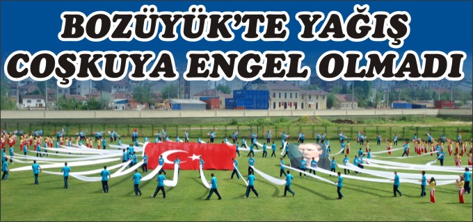 BOZÜYÜK’TE YAĞIŞ COŞKUYA ENGEL OLMADI