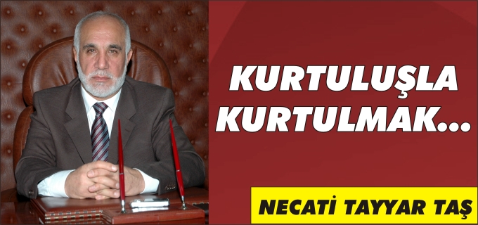 KURTULUŞLA KURTULMAK