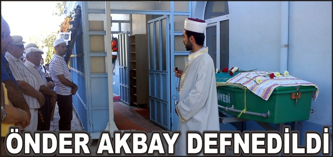 ECZACI ÖNDER AKBAY DEFNEDİLDİ