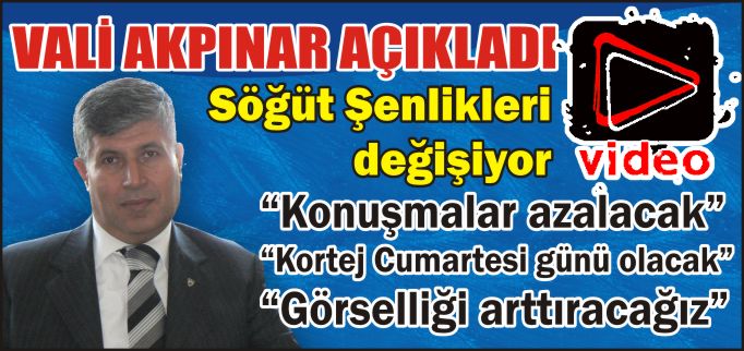 SÖĞÜT ŞENLİKLERİ DEĞİŞİYOR