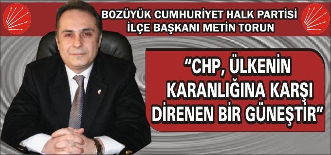 CHP BOZÜYÜK İLÇE BAŞKANI TORUN’DAN BASIN AÇIKLAMASI