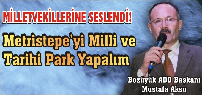MUSTAFA AKSU’DAN TARİHİ ÇAĞRI