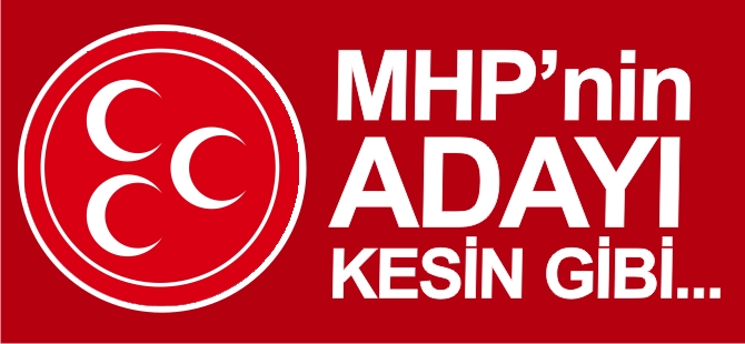 MHP’nin ADAYI KESİN GİBİ...