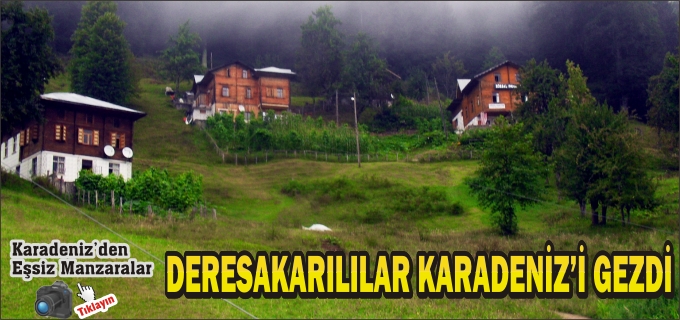 DERESAKARILILAR KARADENİZ’İ GEZDİ