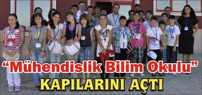 MÜHENDİSLİK BİLİM OKULU KAPILARINI AÇTI