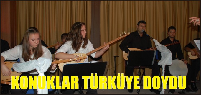 KONUKLAR TÜRKÜYE DOYDU..