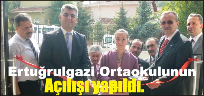 ERTUĞRULGAZİ ORTAOKULUNUN AÇILIŞI YAPILDI..
