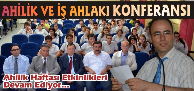 AHİLİK VE İŞ AHLAKI KONFERANSI YAPILDI