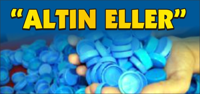 ALTIN ELLER KAPAK TOPLAMA KAMPANYASI