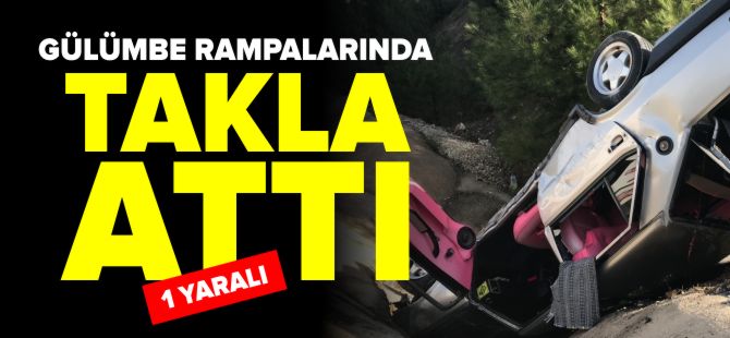 GÜLÜMBE RAMPALARINDA TAKLA ATTI