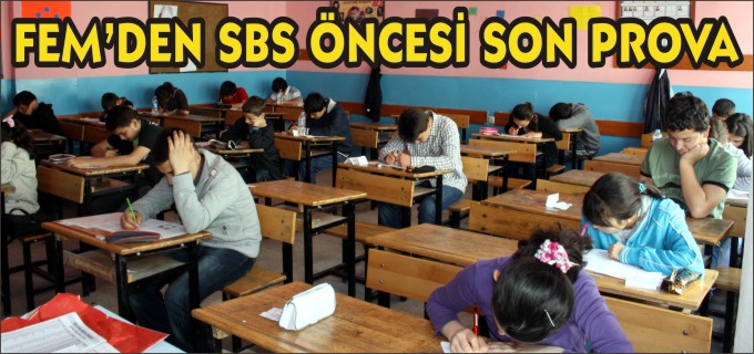FEM - ANAFEN DERSHANELERİ’DEN SBS ÖNCESİ SON PROVA!