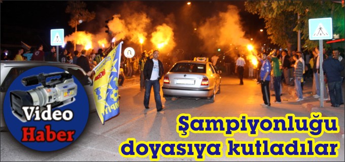 ŞAMPİYONLUĞU DOYASIYA KUTLADILAR