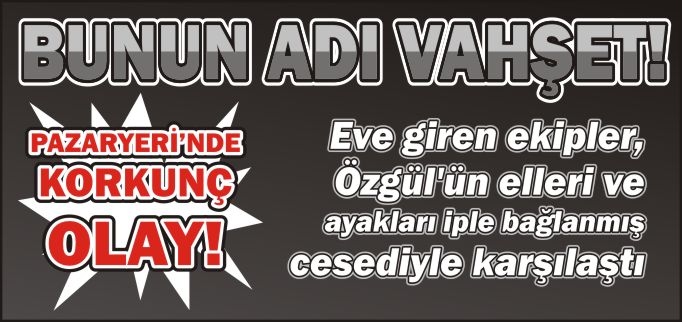 YAŞLI KADIN ÖLÜ BULUNDU