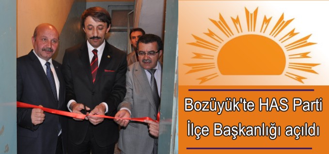 BOZÜYÜK’TE HAS PARTİ İLÇE BAŞKANLIĞI AÇILDI