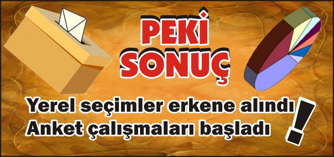 YEREL SEÇİMLER ÖNCESİ ANKETLER BAŞLADI