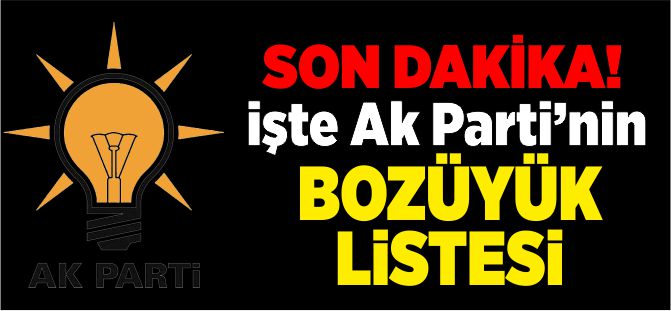 İŞTE AK PARTİ'NİN LİSTESİ