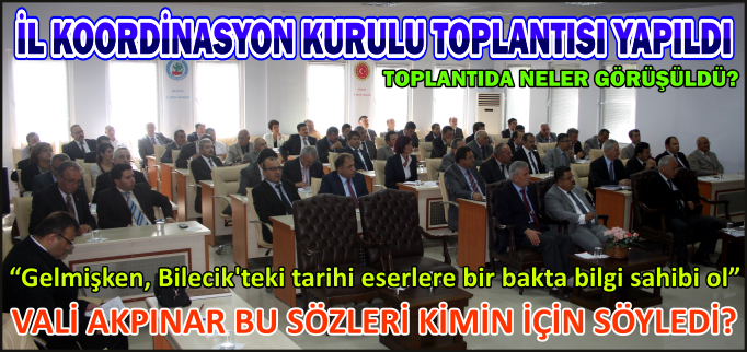 "BİLECİK BİRÇOK YÖNÜYLE GELİŞİYOR"