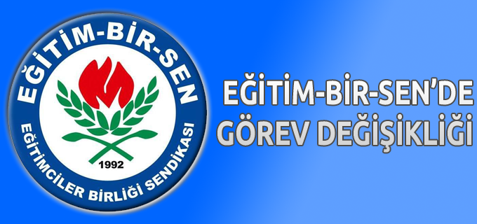 EĞİTİM-BİR SEN BİLECİK ŞUBESİ’NDE GÖREV DEĞİŞİKLİĞİ