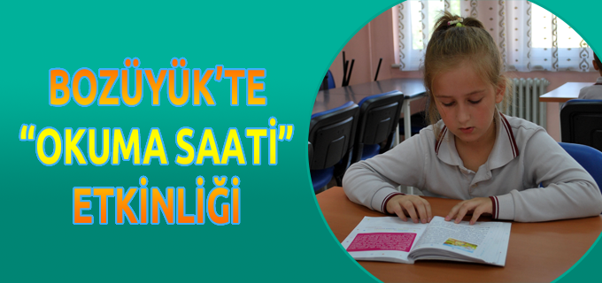 BOZÜYÜK’TE OKUMA SAATİ ETKİNLİĞİ