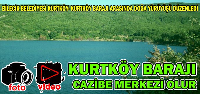 KURTKÖY BARAJI CAZİBE MERKEZİ OLUR