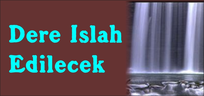 KARAELMALI DERESİ ISLAH EDİLECEK