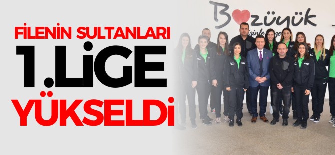 FİLENİN SULTANLARI 1.LİGE YÜKSELDİ