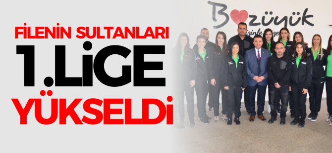 FİLENİN SULTANLARI 1.LİGE YÜKSELDİ