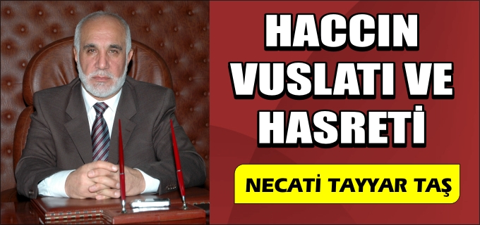 NECATİ TAYYAR TAŞ "HACCIN VUSLATI VE HASRETİ"